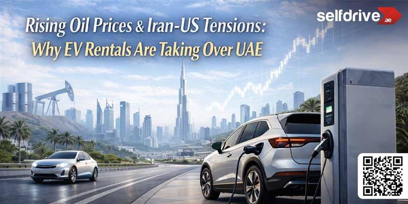 SelfDrive UAE, Why Electric Car Rental UAE Is Booming Amid Rising Fuel Prices